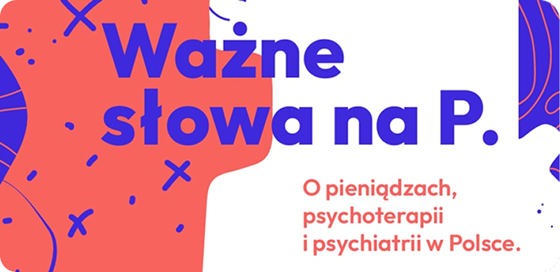 Ważne słowa na P. O pieniądzach, psychoterapii i psychiatrii w Polsce